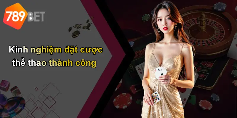 Kinh nghiệm đặt cược thể thao thành công
