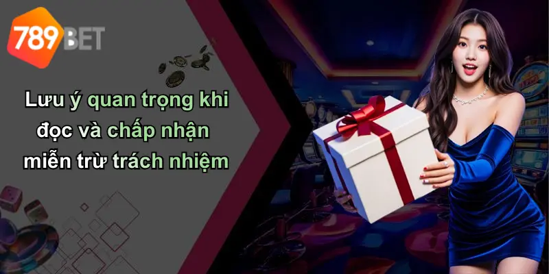 Lưu ý quan trọng khi đọc và chấp nhận miễn trừ trách nhiệm
