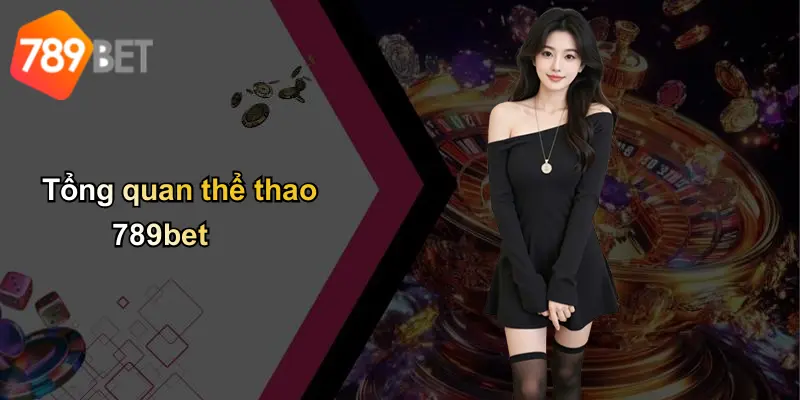 Tổng quan thể thao 789bet